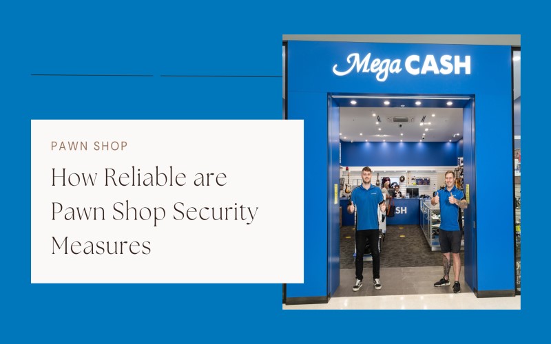How Reliable are Pawn Shop Security Measures? How Secure Are Pawn Shop Security